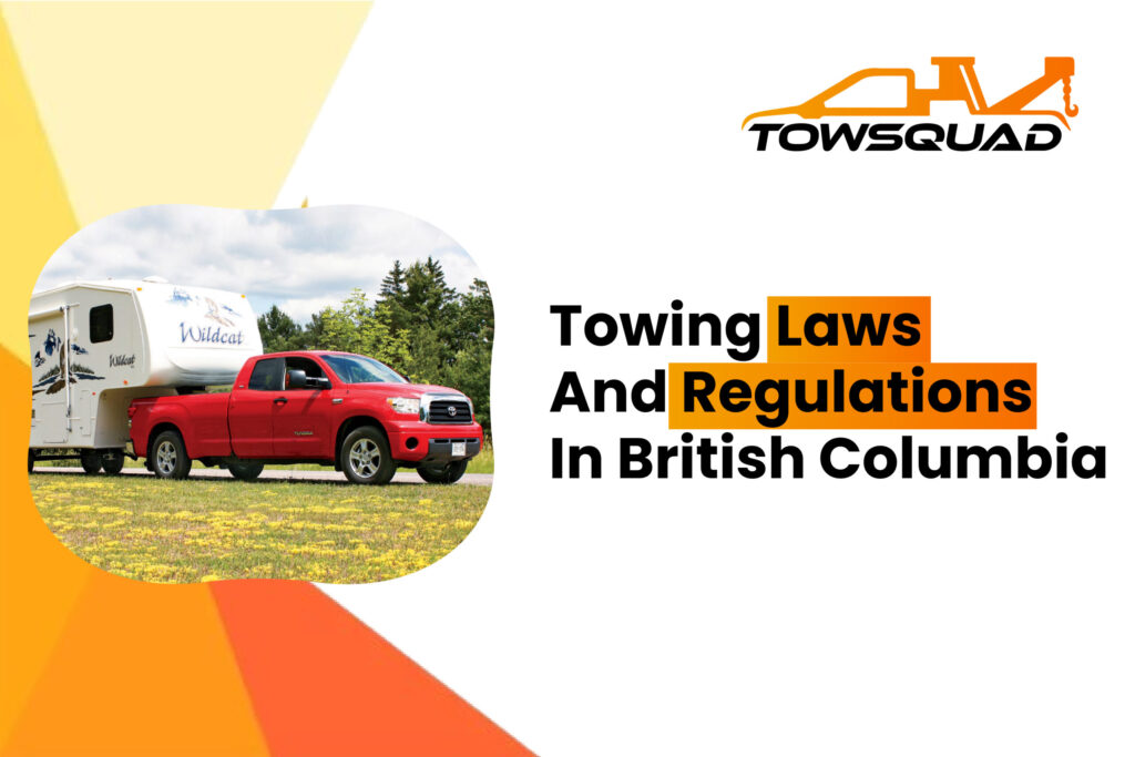 Towing laws and regulations in British Columbia