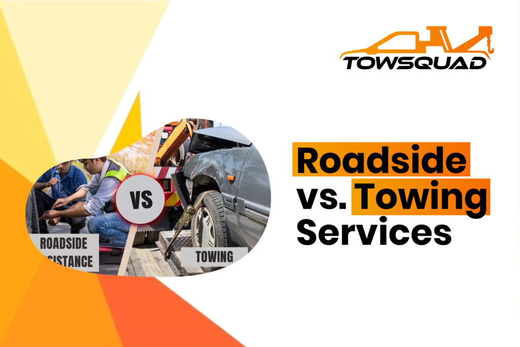 Roadside vs. towing services